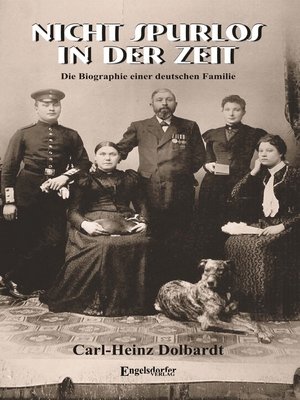 cover image of Nicht spurlos in der Zeit. Biographie einer deutschen Familie